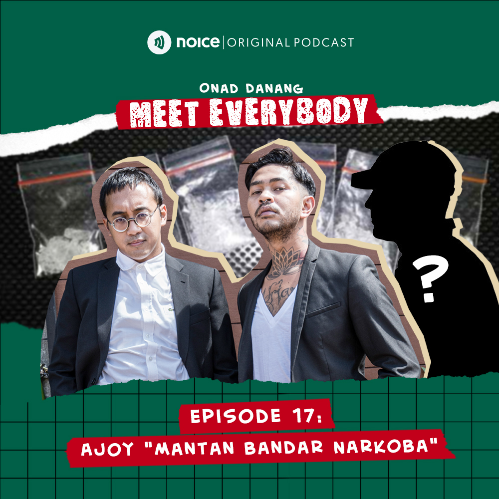 Eps 17: Ajoy "Mantan Bandar Narkoba" | ONAD DANANG MEET EVERYBODY