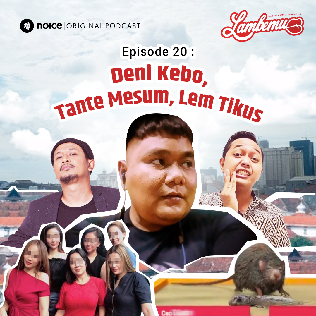 Eps 20: Deni Kebo, Tante Mesum, Lem Tikus