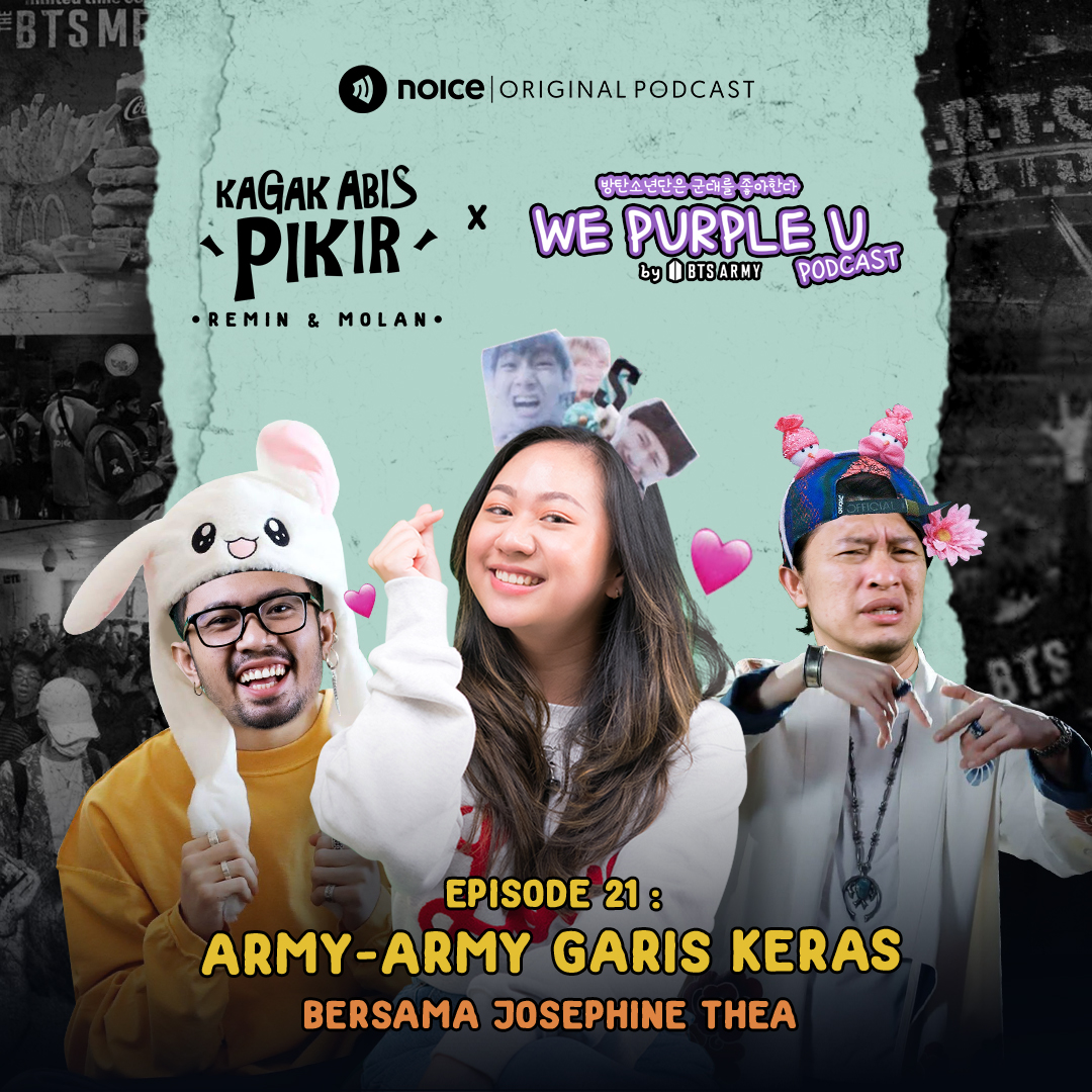 Eps 21: Army-Army Garis Keras (bersama Josephine Thea) #Crossover KAGAK ABIS PIKIR X WE PURPLE U PODCAST
