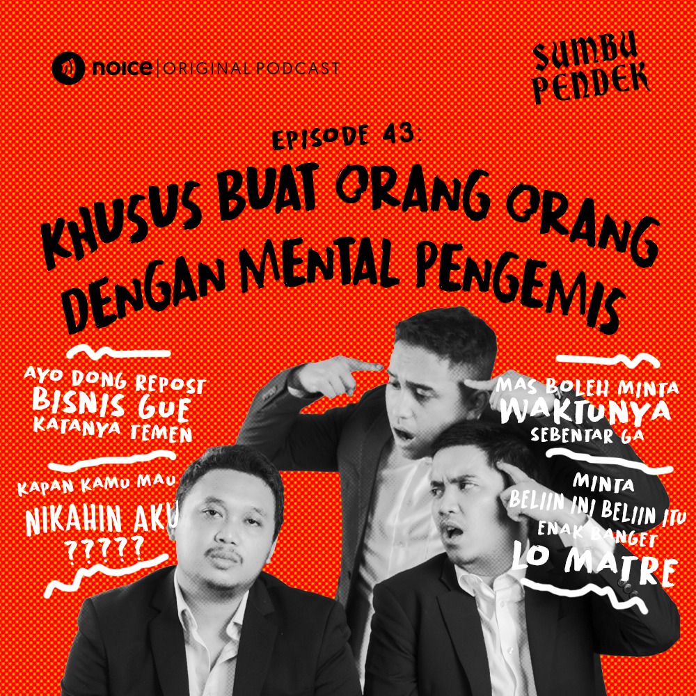Eps 43: Khusus Buat Orang-Orang Dengan Mental Pengemis