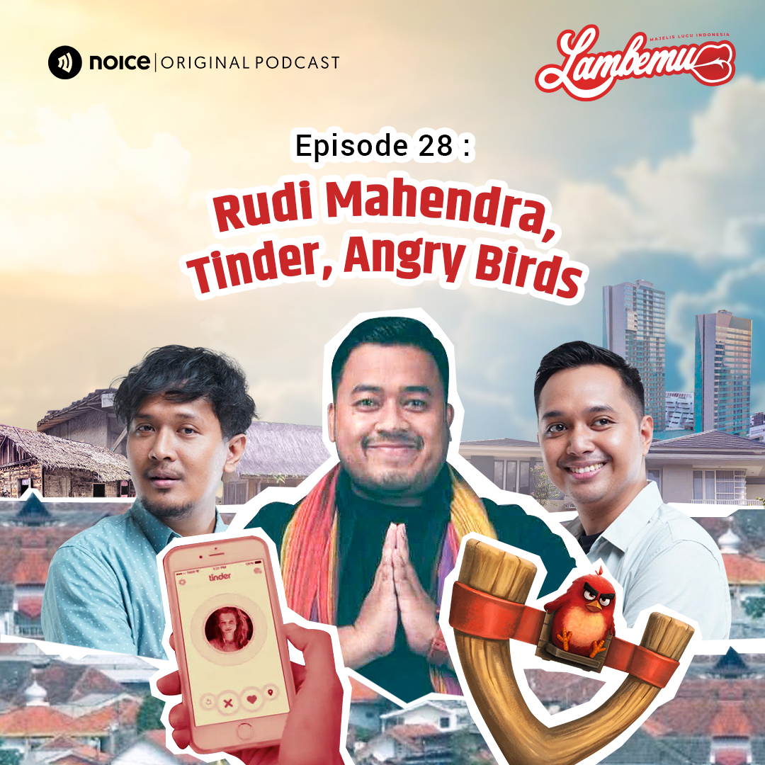 Eps 28: Rudi Mahendra, Tinder, Angry Birds