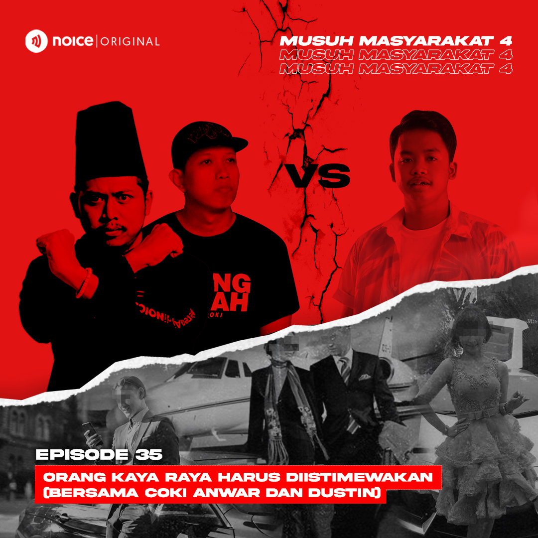 Eps 35: Orang Kaya Raya Harus Diistimewakan (Bersama Coki Anwar dan Dustin)