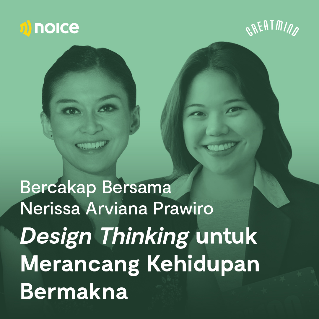 Bercakap Bersama Nerissa Arviana Prawiro: Design Thinking untuk Merancang Kehidupan Bermakna 