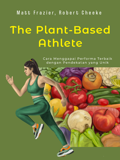 #8 Gaya hidup plant-based membantu performa atletikmu, menjaga hewan, juga planet kita.