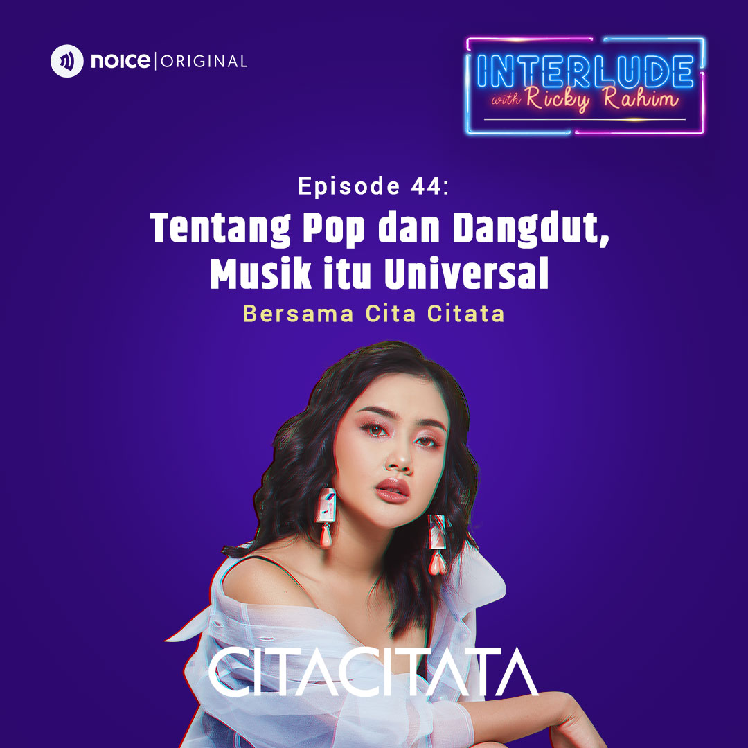 Eps 44: Tentang Pop dan Dangdut, Musik itu Universal (bersama Cita Citata)