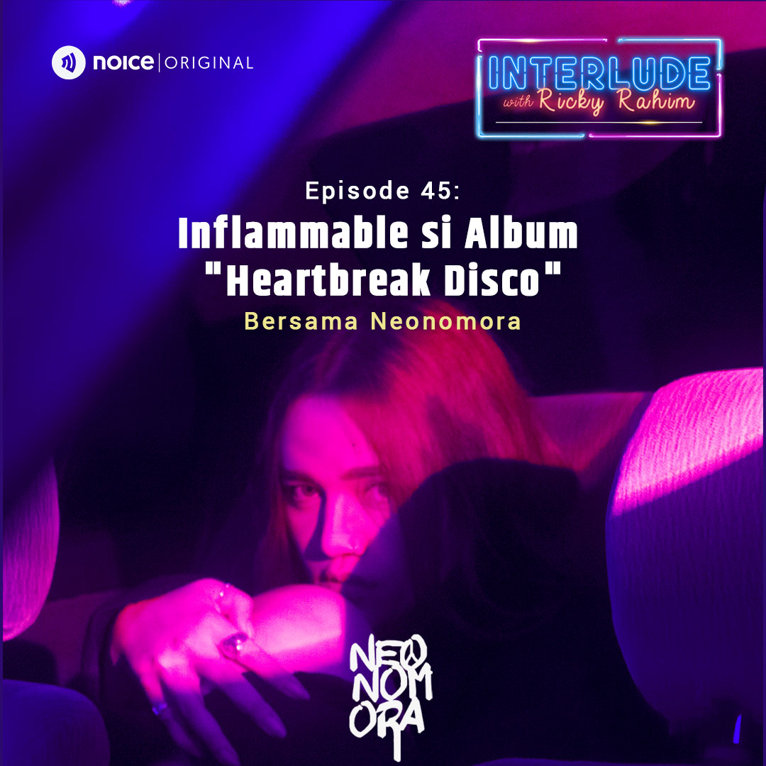 Eps 45: Inflammable si Album "Heartbreak Disco" (bersama Neonomora)