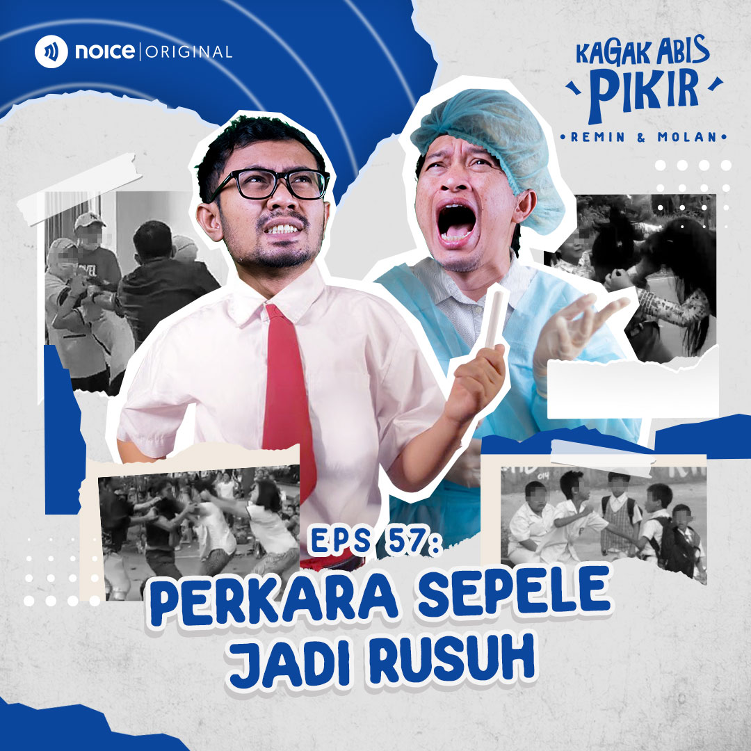 Eps 57: Perkara Sepele Jadi Rusuh