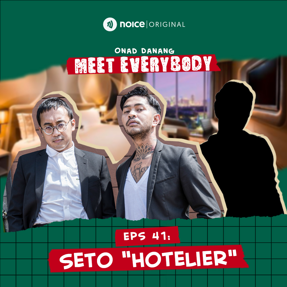 Eps 41: Seto "Hotelier" | ONAD DANANG MEET EVERYBODY