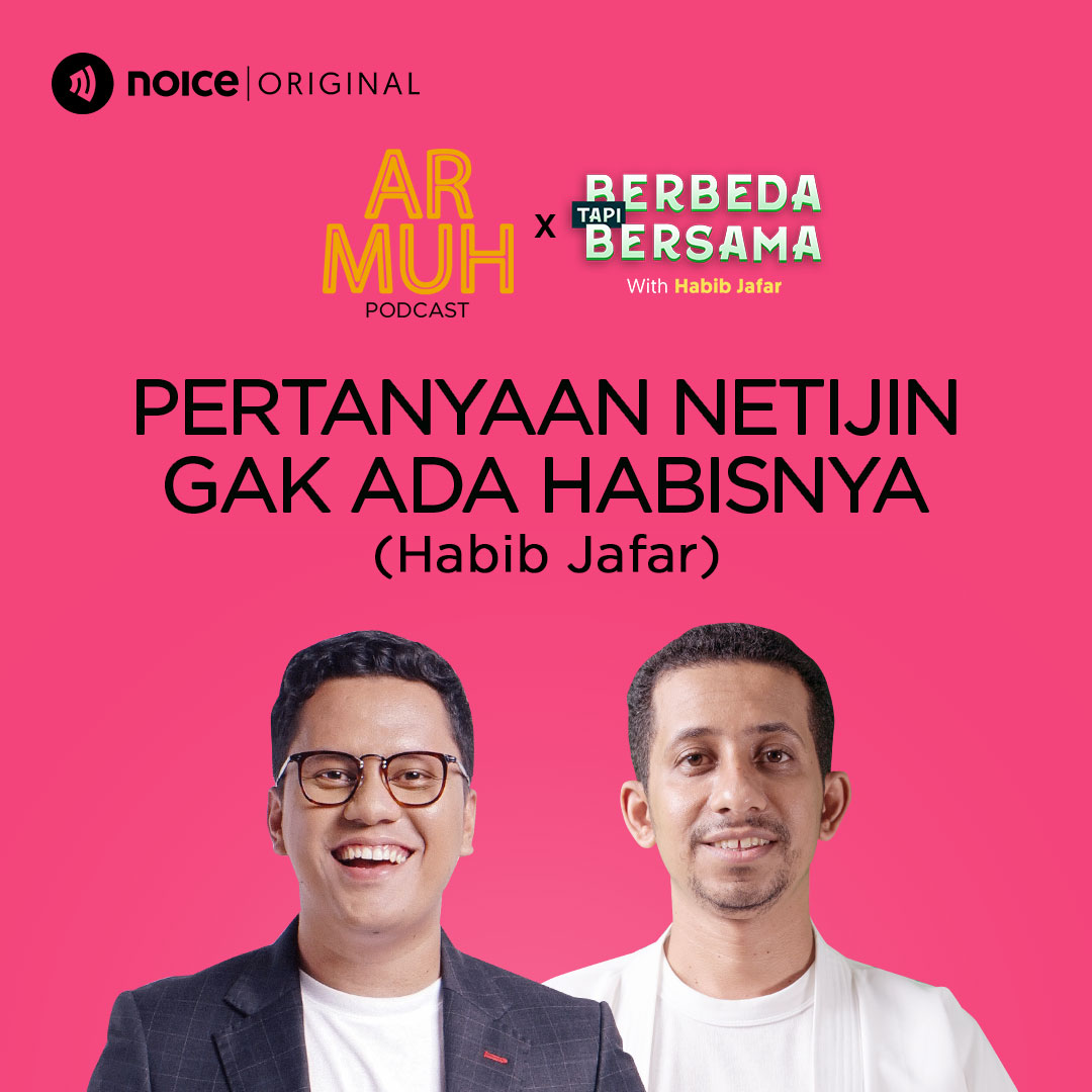 Eps 06: Pertanyaan Netijin Gak Ada Habisnya (Habib Jafar) #Crossover ARMUH Podcast & Berbeda Tapi Bersama