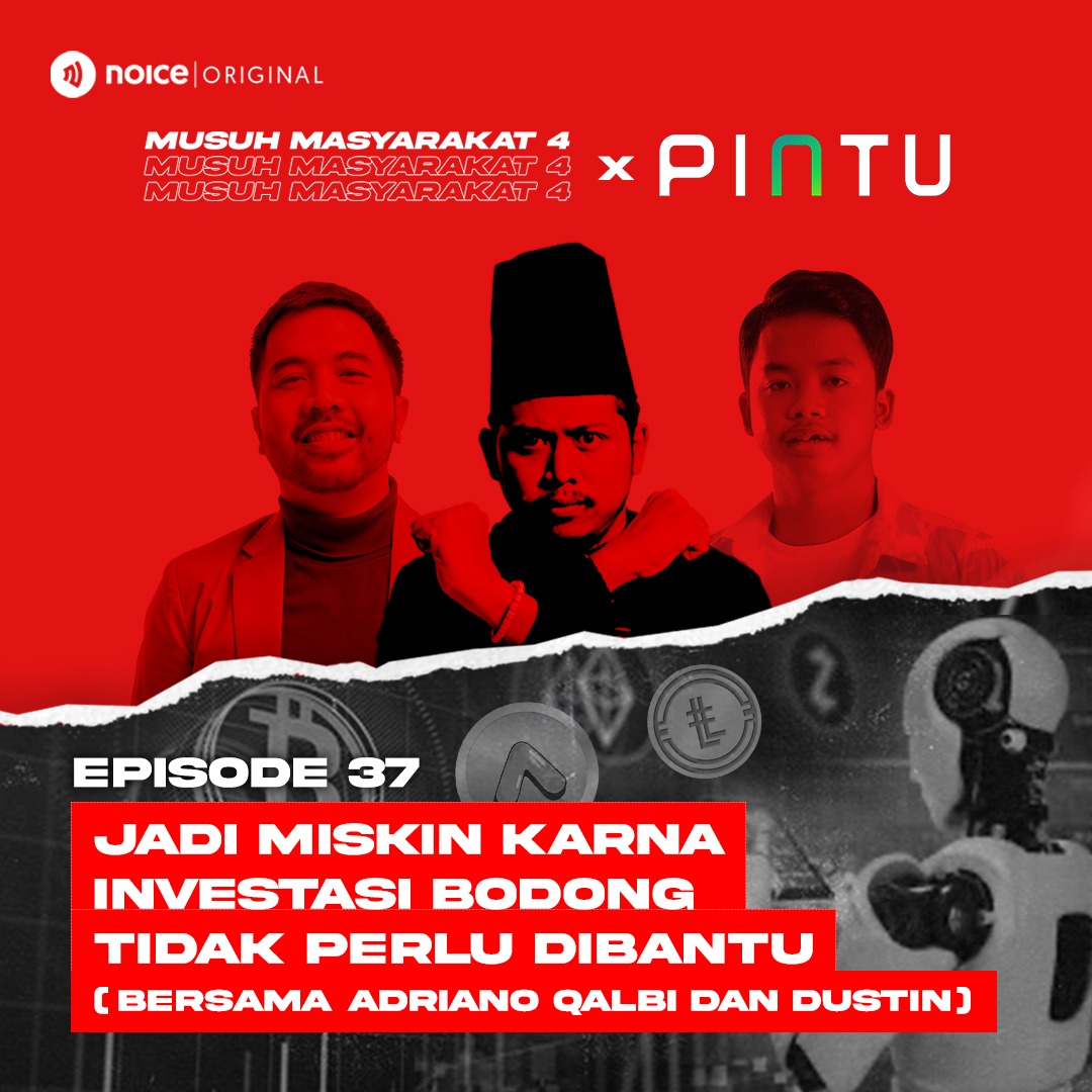 Eps 37: Jadi Miskin Karna Investasi Bodong Tidak Perlu Dibantu (Bersama Adriano Qalbi dan Dustin)