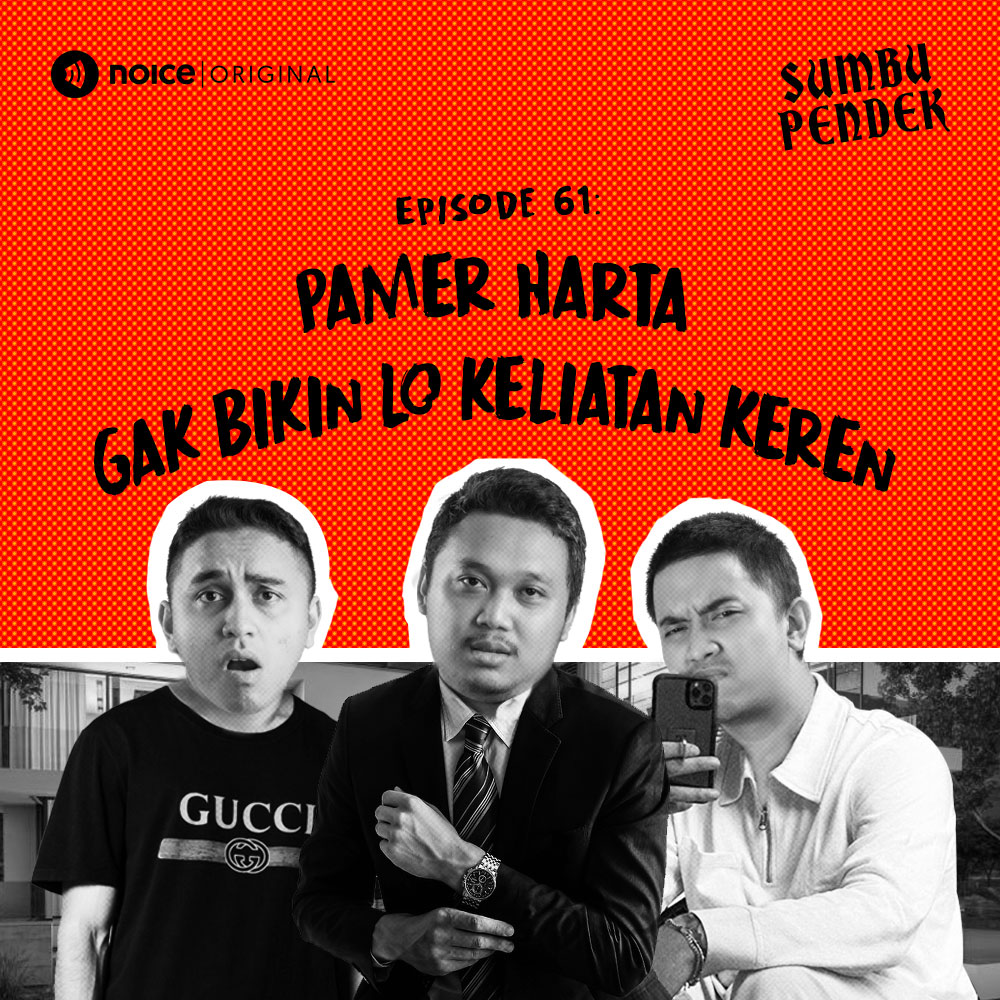 Eps 61: Pamer Harta Gak Bikin Lo Keliatan Keren