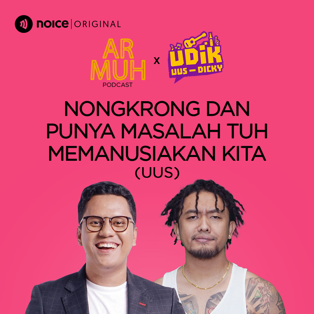 Eps 07: Nongkrong Dan Punya Masalah Tuh Memanusiakan Kita (Uus) #Crossover ARMUH Podcast & UDIK