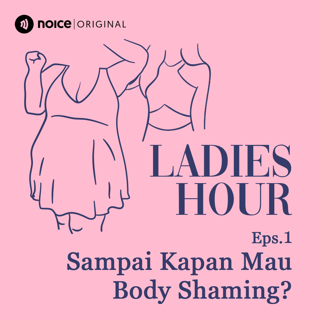 Eps 1: Sampai Kapan Mau Body Shaming?