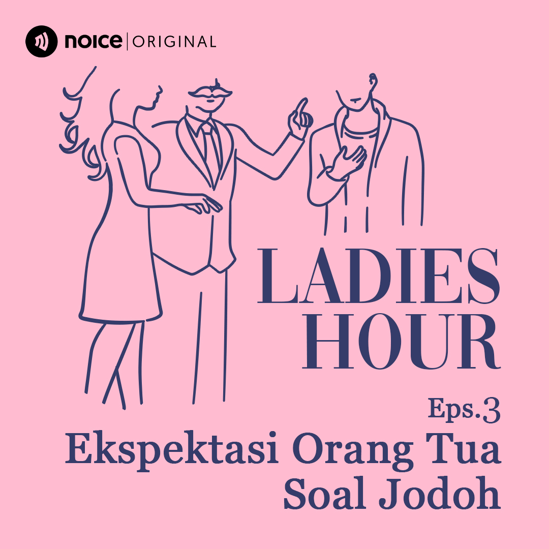 Eps 3: Ekspektasi Orang Tua Soal Jodoh 