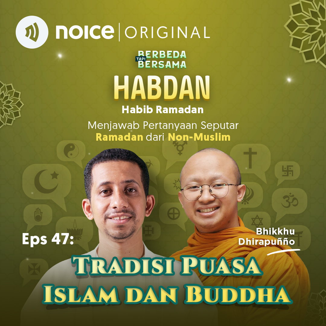 Eps 47: HABDAN - Tradisi Puasa Islam dan Buddha (bersama Bhikku Dhirapunno)