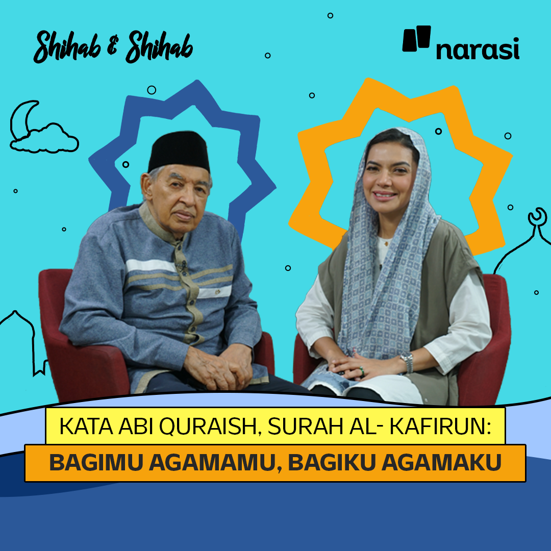 Kata Abi Quraish, Surah Al-Kafirun: Bagiku Agamaku, Bagimu Agamamu | Shihab & Shihab