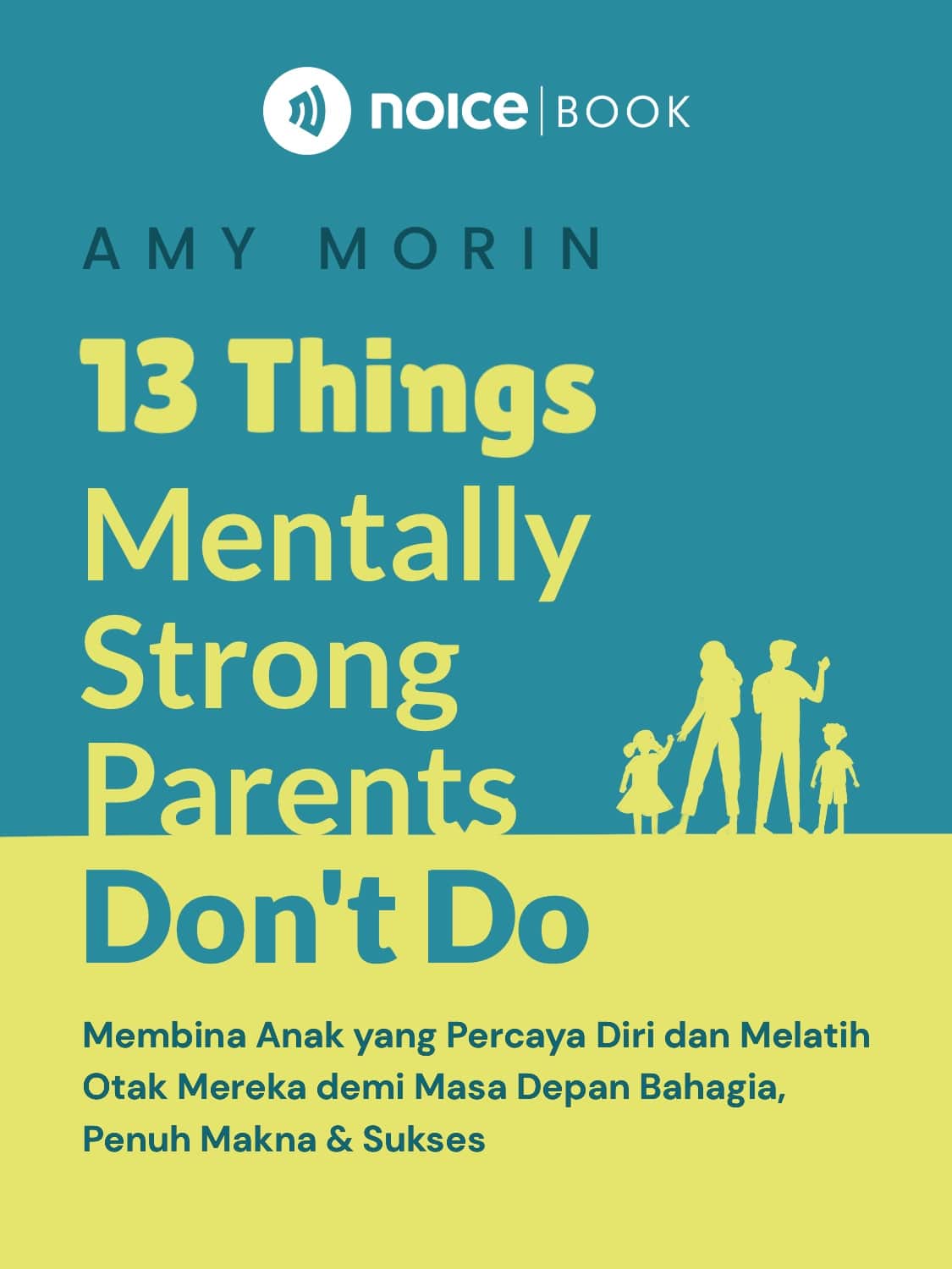 #1 Kuatkan mentalmu untuk membesarkan anak yang siap menghadapi tantangan hidup.