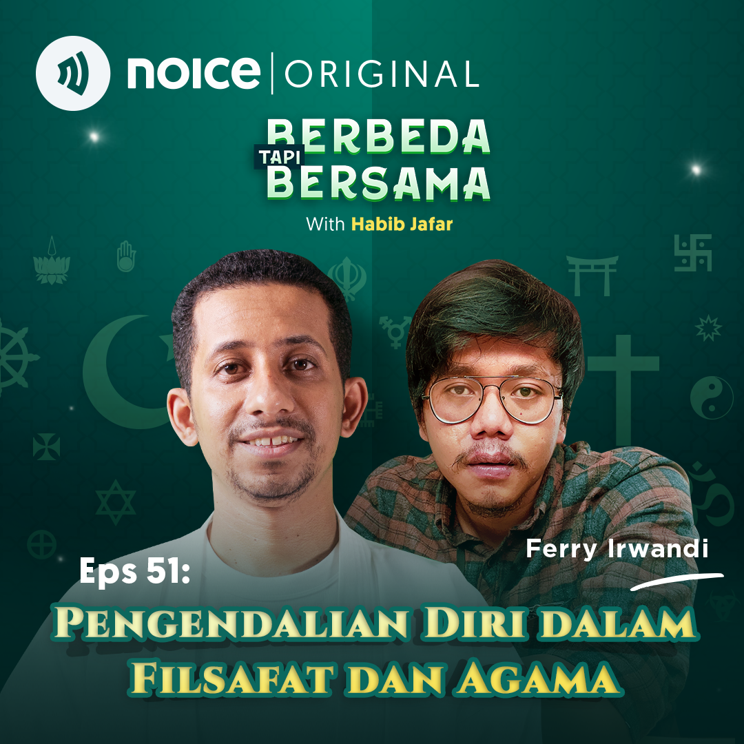 Eps 51: Pengendalian Diri Dalam Filsafat Dan Agama (bersama Ferry Irwandi)