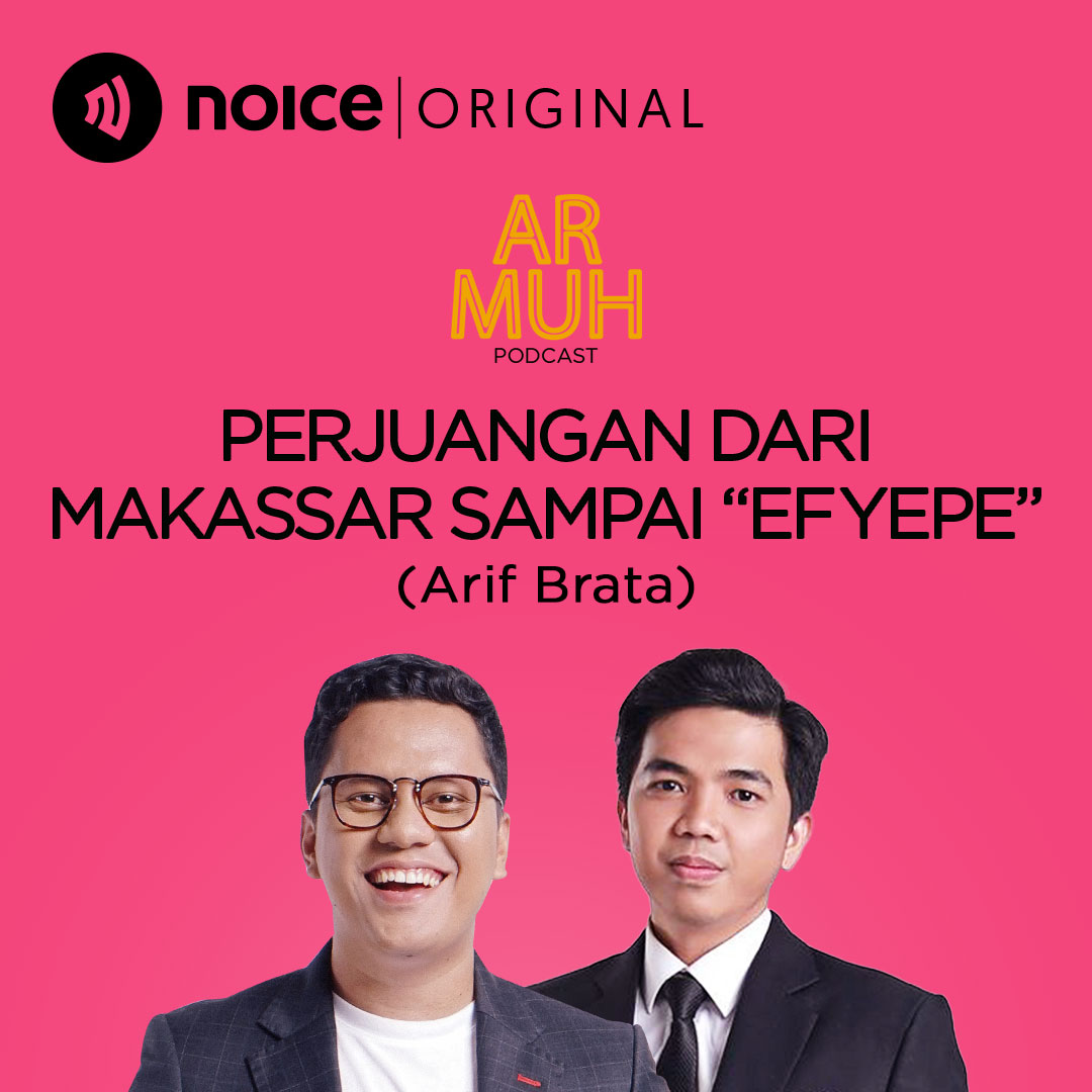 Eps 12: Perjuangan Dari Makassar Sampai "EFYEPE" (Arif Brata)