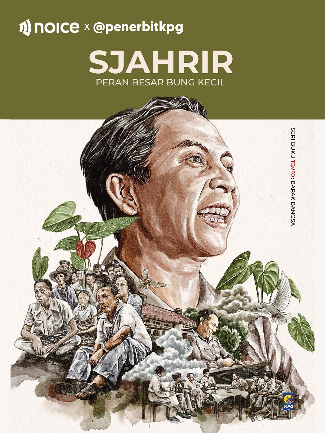 #1 Bagaimana perjalanan politik Sutan Sjahrir dalam memperjuangkan kemerdekaan Indonesia dan mempertahankannya?