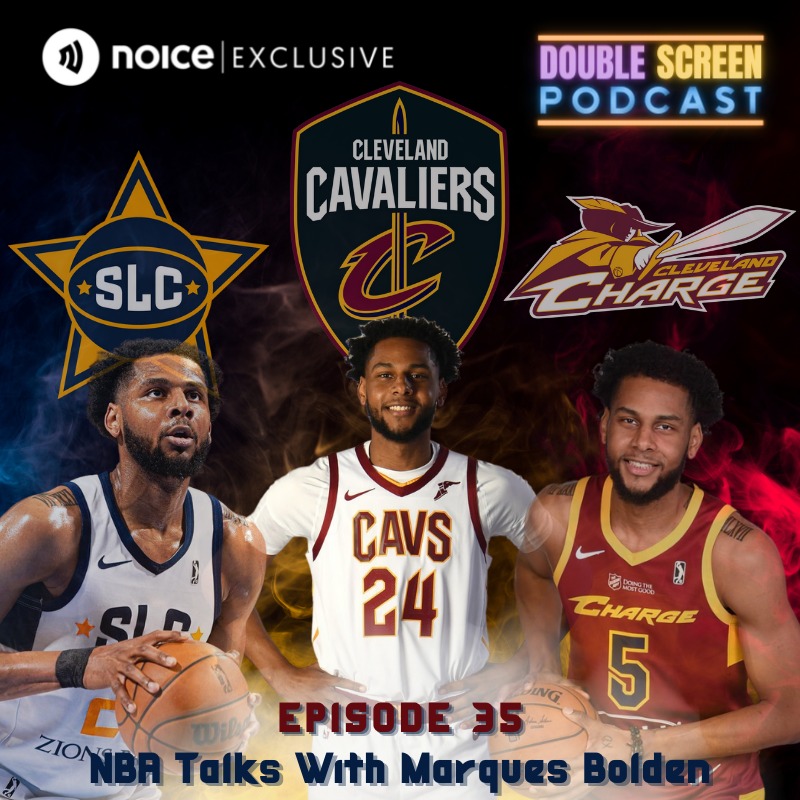 Eps #35: NBA Talks With Marques Bolden