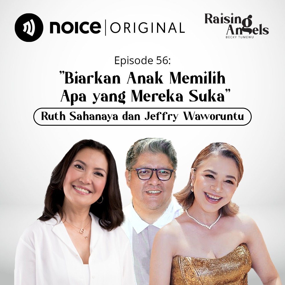 Eps 56: Biarkan Anak Memilih Apa yang Mereka Suka (Ruth Sahanaya & Jeffry Waworuntu)