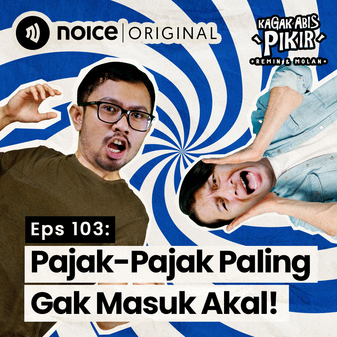 Eps 103: Pajak Pajak Paling Gak Masuk Akal