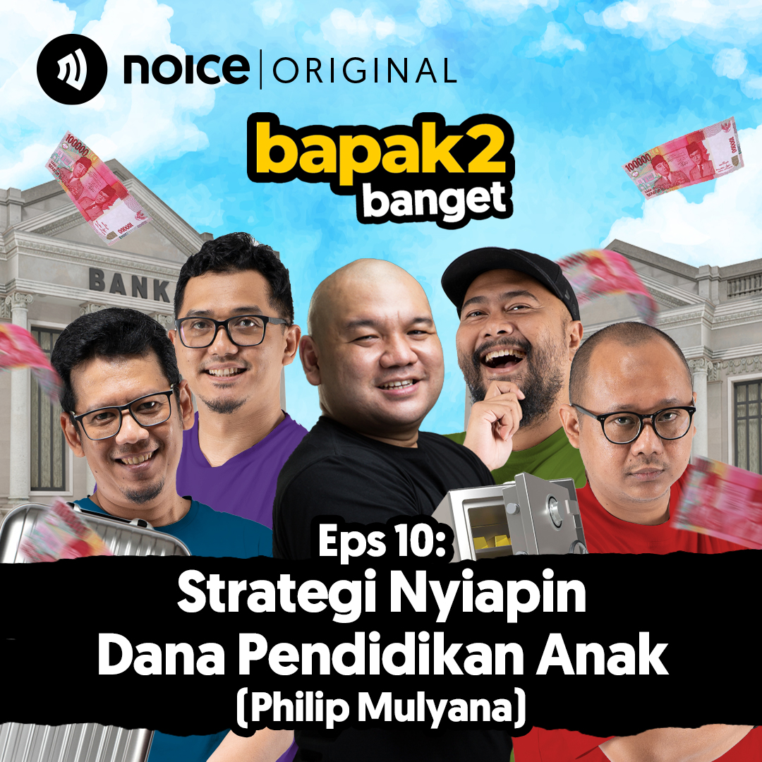 Eps 10: Strategi Nyiapin Dana Pendidikan Anak (Philip Mulyana)