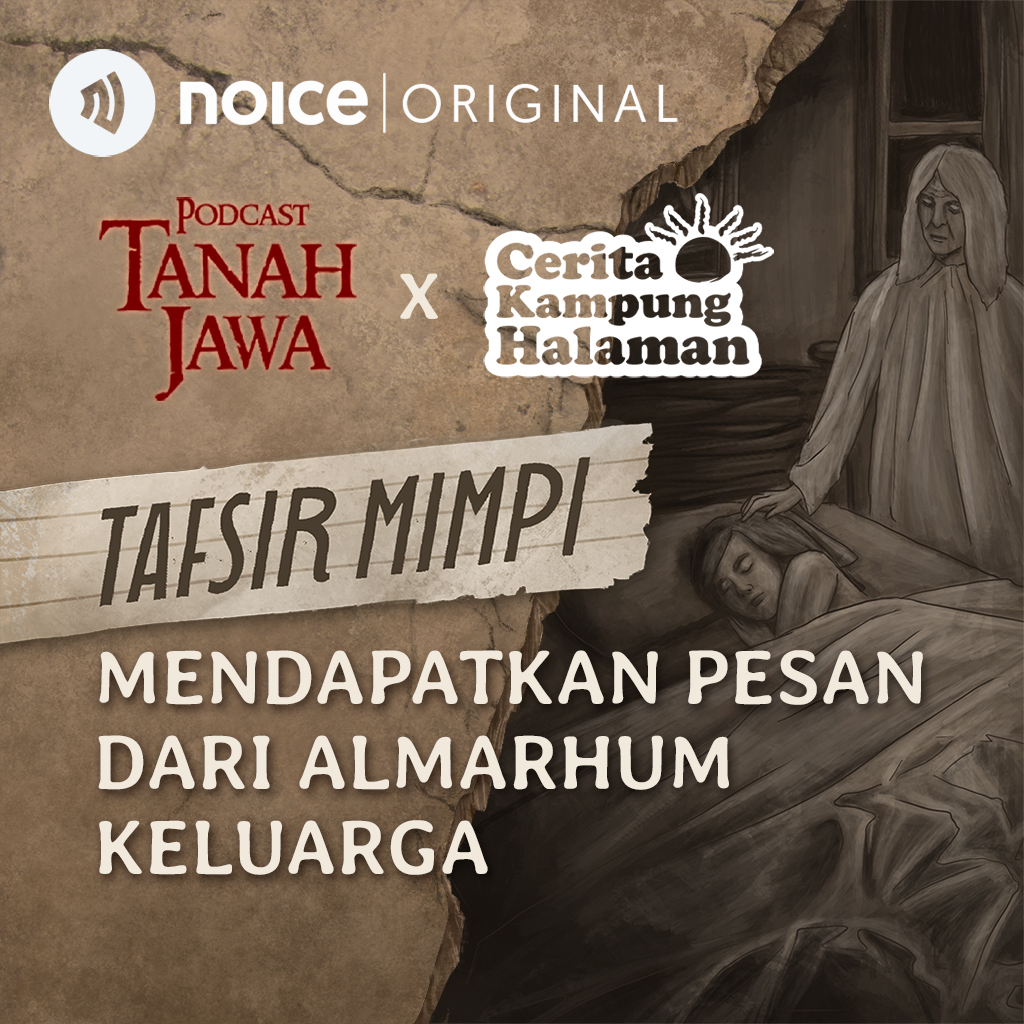 TAFSIR MIMPI - Mendapatkan Pesan Dari Almarhum Keluarga #Crossover PODCAST TANAH JAWA X CERITA KAMPUNG HALAMAN