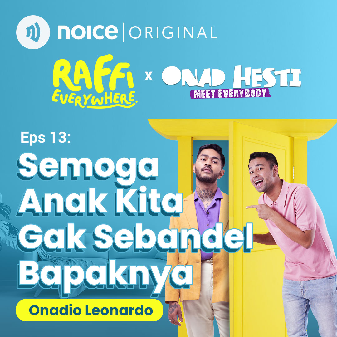 Eps 13: Semoga Anak Kita Gak Sebandel Bapaknya (bersama Onadio Leonardo) #Crossover RAFFI EVERYWHERE X MEET EVERYBODY