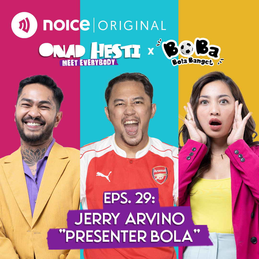 Eps 29: Jerry Arvino "Presenter Bola" #Crossover Meet Everybody x BoBa | ONAD HESTI MEET EVERYBODY