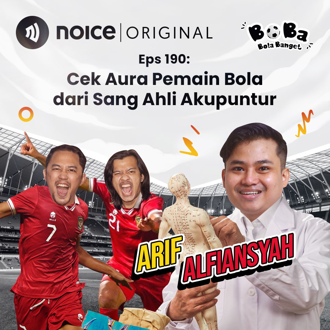 Eps 190: Cek Aura Pemain Bola Dari Sang Ahli Akupuntur (Bersama Arif Alfiansyah)