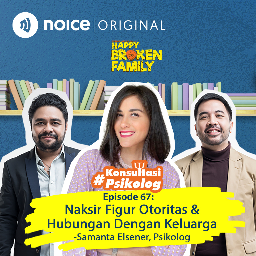 Eps 67: Naksir Figur Otoritas & Hubungan Dengan Keluarga -Samanta Elsener, Psikolog #KonsultasiPsikolog