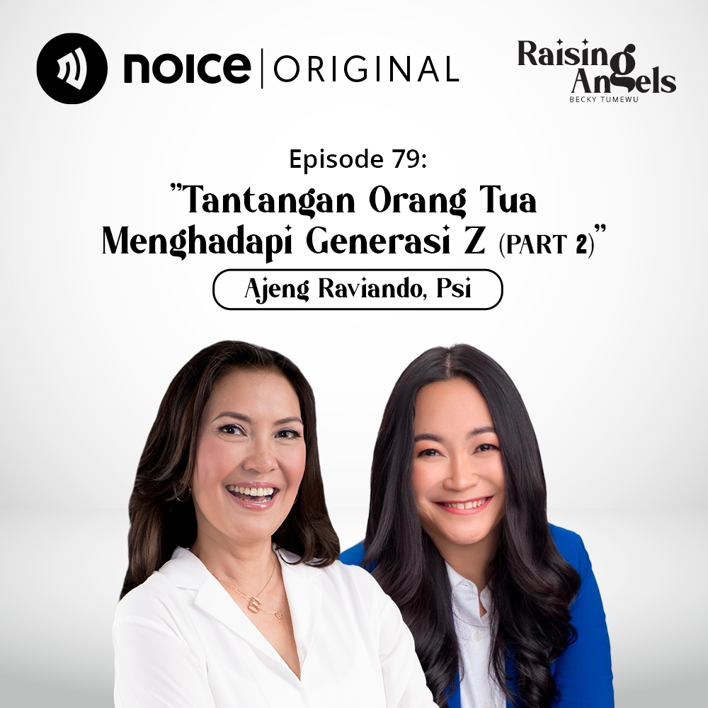 Eps 79: Tantangan Orang Tua Menghadapi Generasi Z - Part 2 (Ajeng Raviando, Psi)