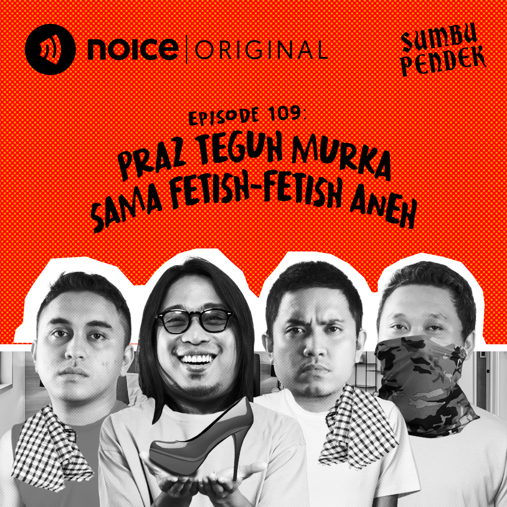 [VIP EPISODE] Eps 109: Praz Teguh Murka Sama Fetish-Fetish Aneh (Praz Teguh)