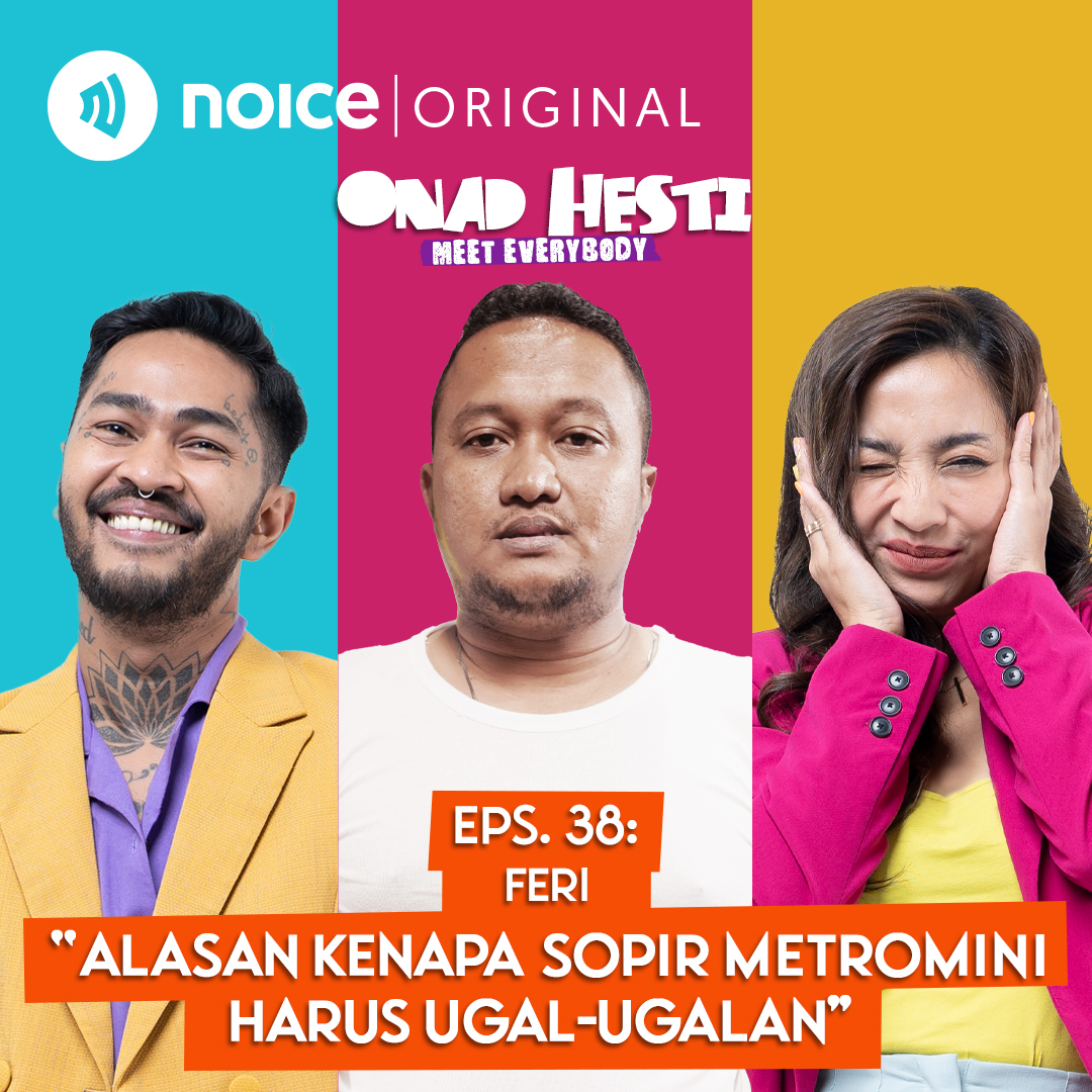 Eps 38: "Alasan Kenapa Sopir Metromini Ugal-ugalan" (Feri) | ONAD HESTI MEET EVERYBODY