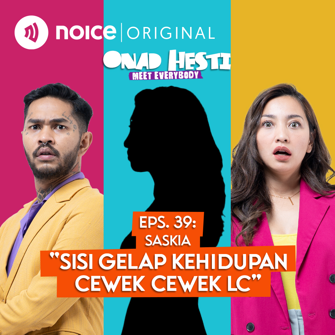 [VIP EPISODE] Eps 39: "Sisi Gelap Kehidupan Cewek Cewek LC" (Saskia) | ONAD HESTI MEET EVERYBODY