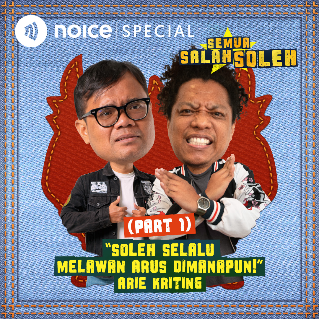 (PART 1) Arie Kriting: "Soleh Selalu Melawan Arus Dimanapun!"