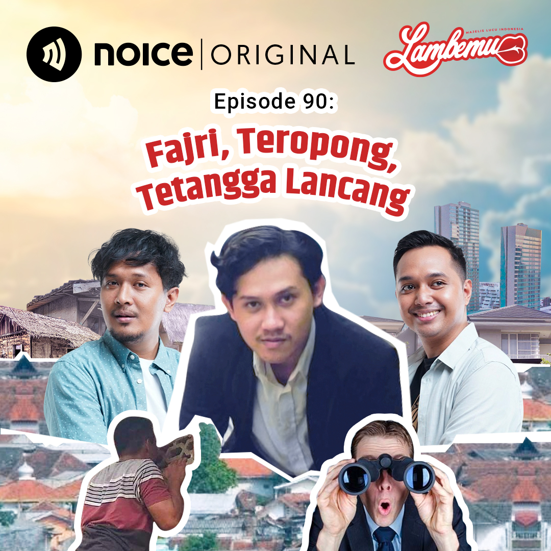 Eps 90: Fajri, Teropong, Tetangga Lancang