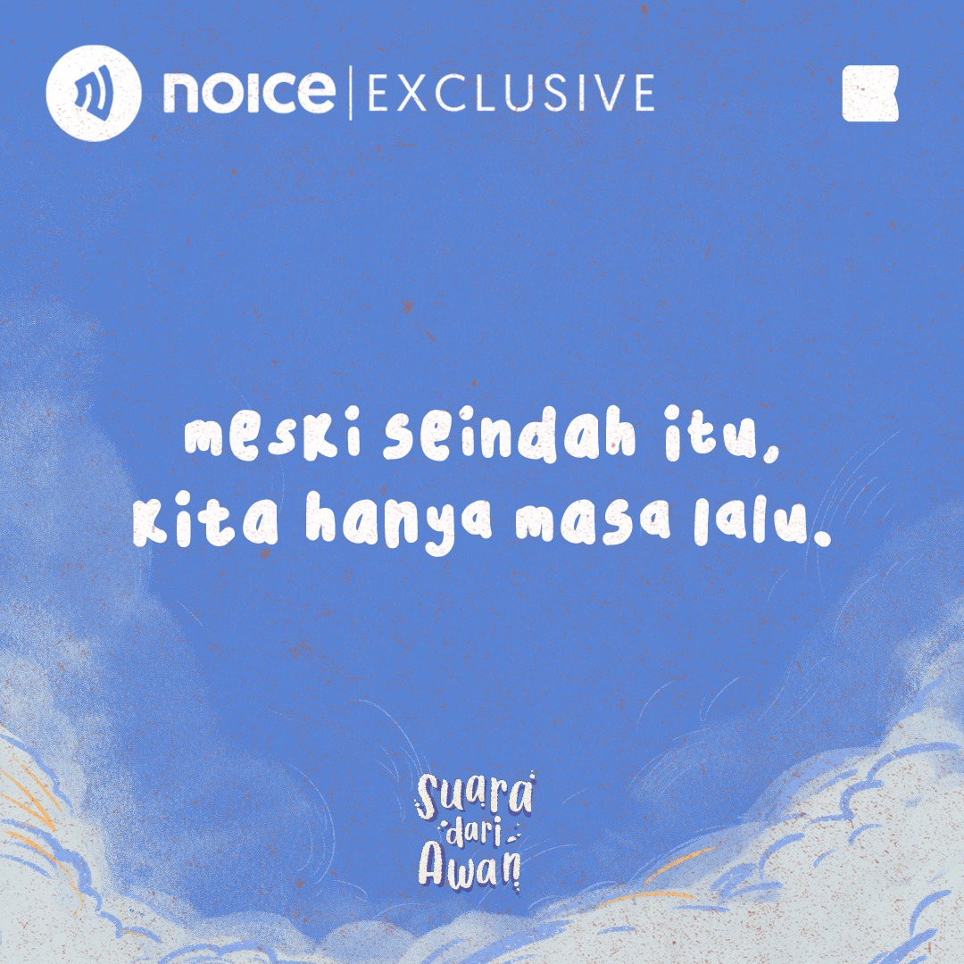 meski seindah itu, kita hanya masa lalu.