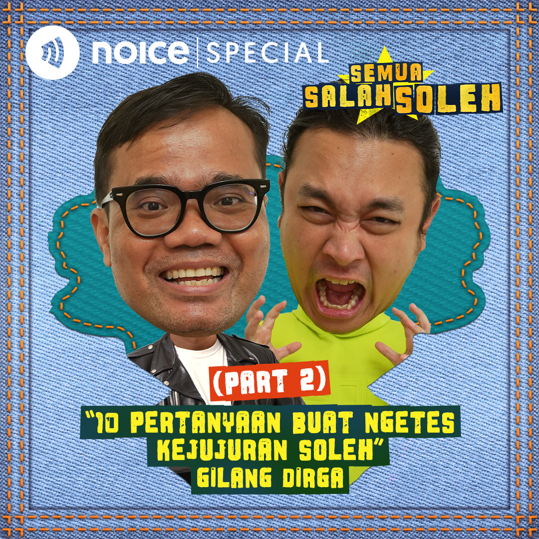 [VIP EPISODE] (PART 2) Gilang Dirga: "10 Pertanyaan Buat Ngetes Kejujuran Soleh"