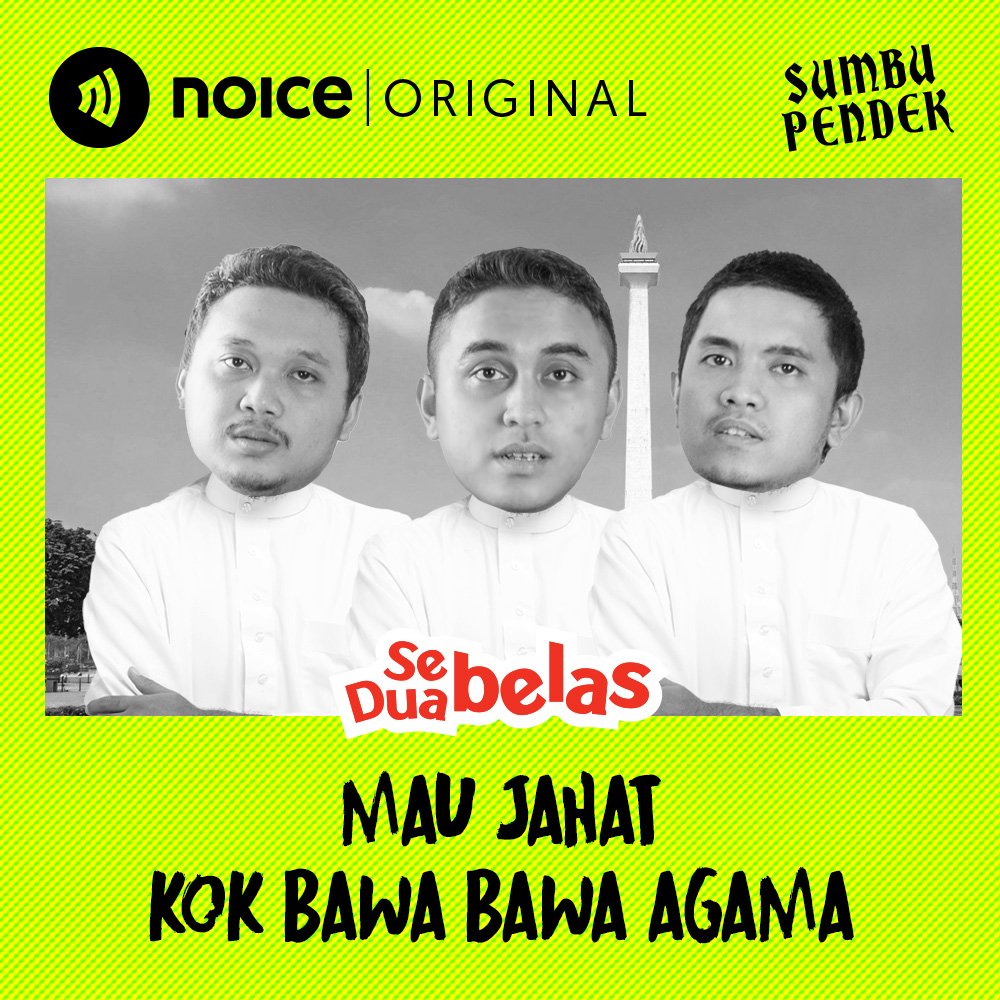 Eps 118: Mau Jahat Kok Bawa-Bawa Agama. #SebelasDuaBelas
