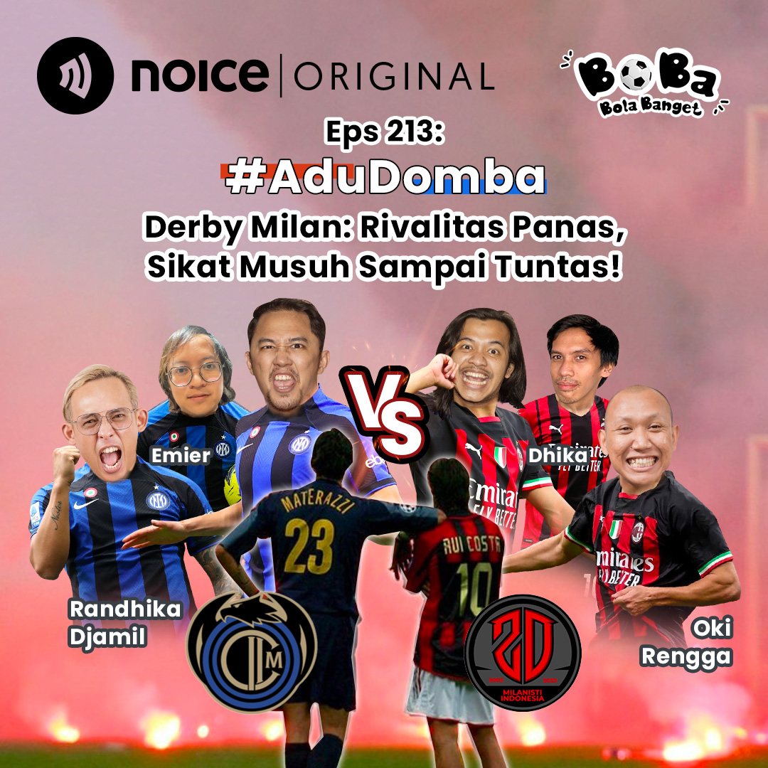 [VIP EPISODE] Eps 213: #AduDomba Derby Milan: Rivalitas Panas, Sikat Musuh Sampai Tuntas! (Bersama Inter Club Indo dan Milanisti Indonesia)