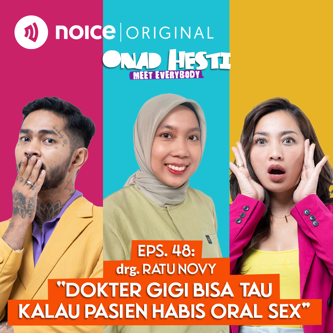 Eps.48: "Dokter Gigi Bisa Tau Kalau Pasien Habis Oral Sex" (drg.Ratu Novy) | ONAD HESTI MEET EVERYBODY