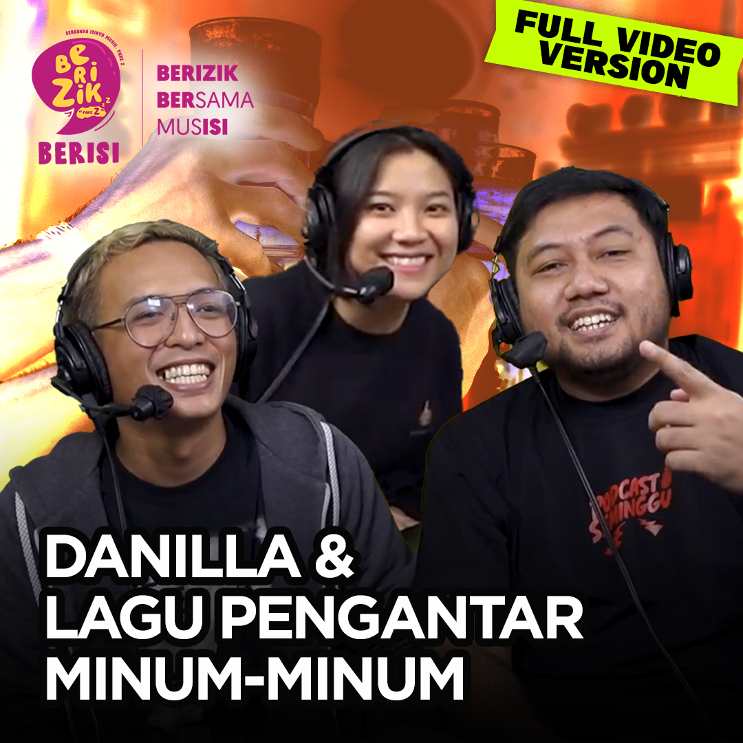 [FULL VIDEO VERSION] Danilla & Lagu Pengantar Minum-Minum #BerizikBerisi