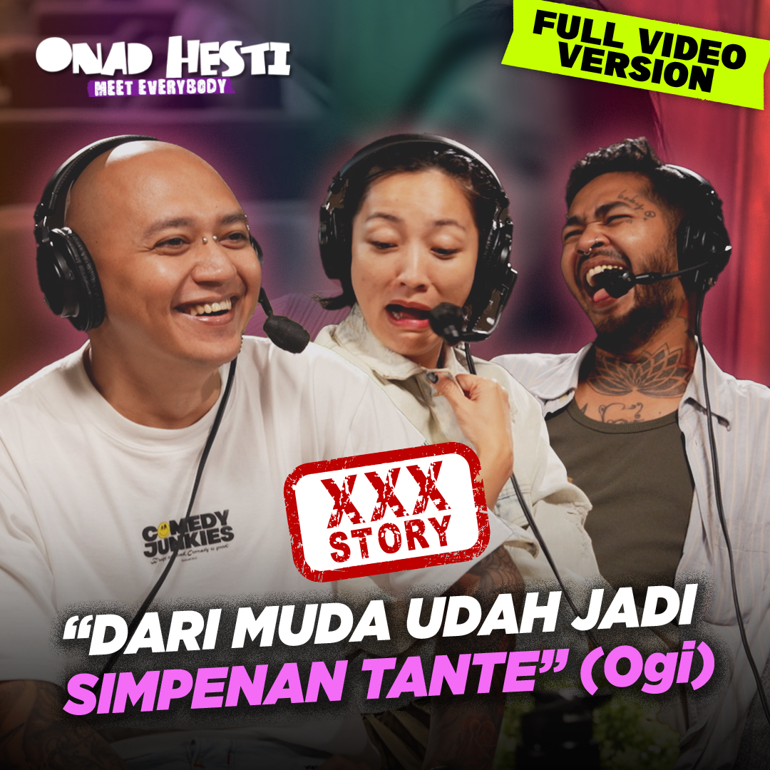 XXX STORY: "Dari Muda Udah Jadi Simpenan Tante" (Ogi) | ONAD HESTI MEET EVERYBODY