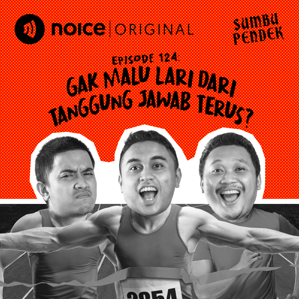 Eps 124: Gak Malu Lari Dari Tanggung Jawab Terus?