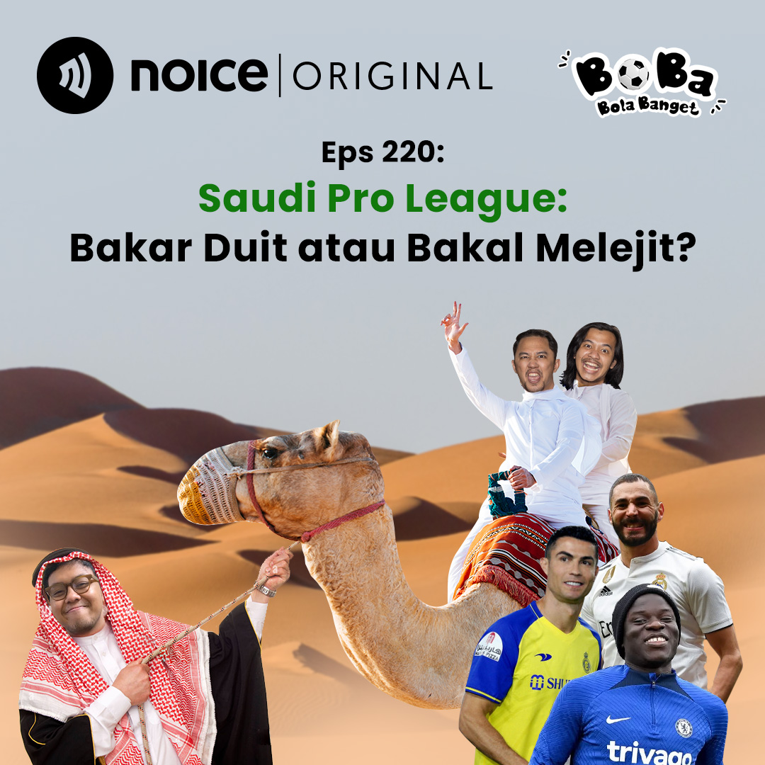 Eps. 220: Saudi Pro League: Bakar Duit atau Bakal Melejit?