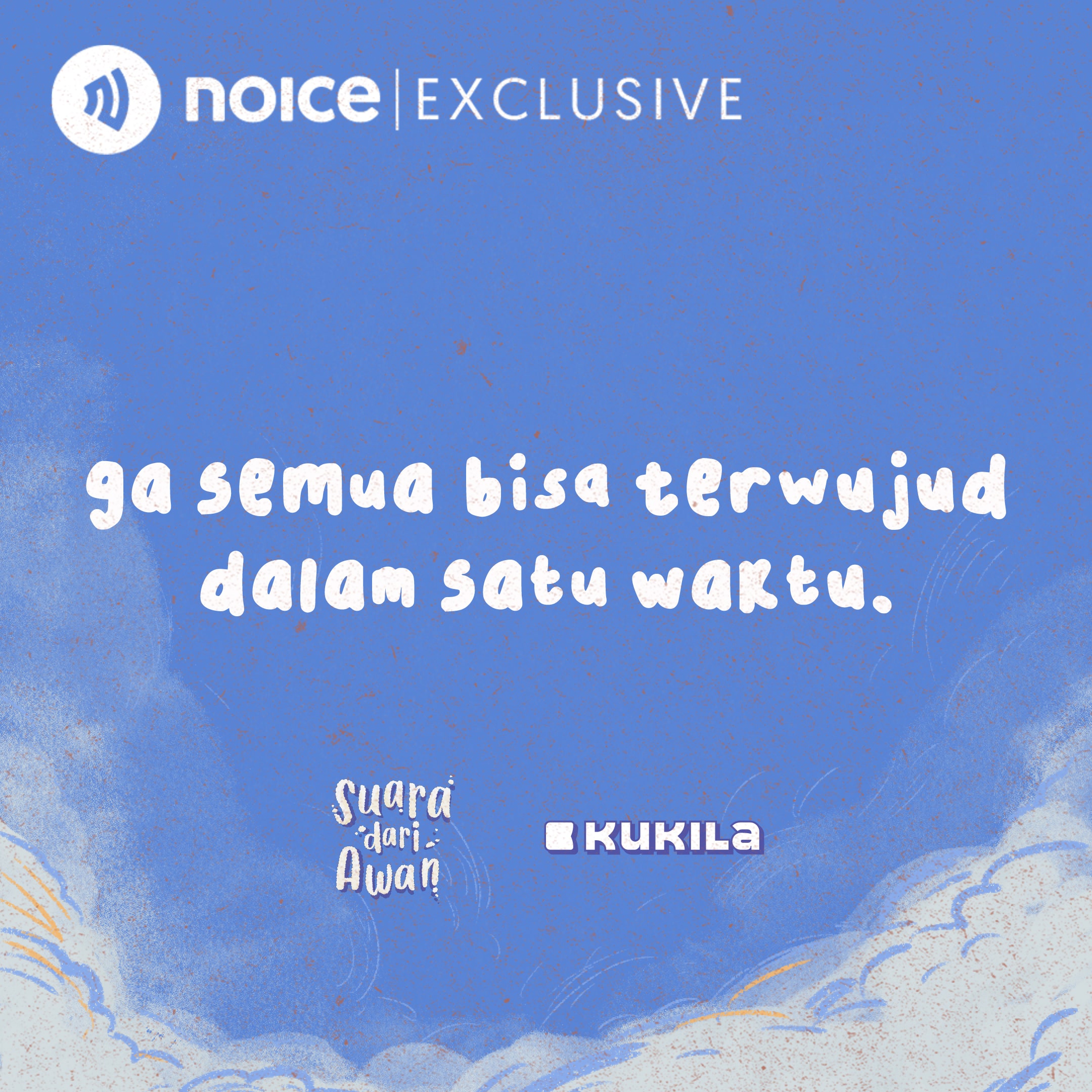 ga semuanya bisa terwujud dalam satu waktu.