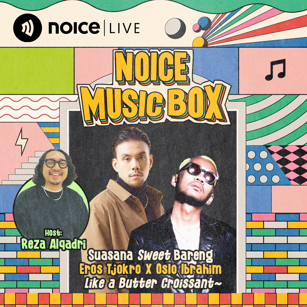 Noice Music Box with Eros Tjokro x Oslo Ibrahim